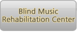 Blind Music Rehabilitation Center